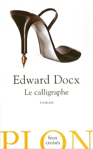 Image du vendeur pour Le calligraphe - Edward Docx mis en vente par Book Hmisphres