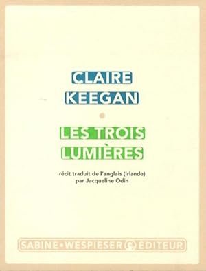 Image du vendeur pour Les trois lumi?res - Claire Keegan mis en vente par Book Hmisphres