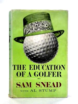 Bild des Verkufers fr The Education Of A Golfer zum Verkauf von World of Rare Books