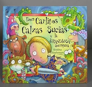 Seller image for Don Carlitos Calzas Sucias y la grandiosa aventura. Kristina Stephenson for sale by EL DESVAN ANTIGEDADES