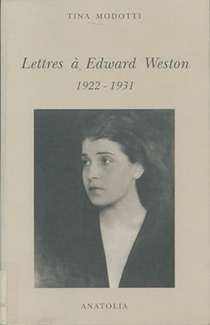 Lettres ? Edward Weston : 1922-1931 - Tina Modotti
