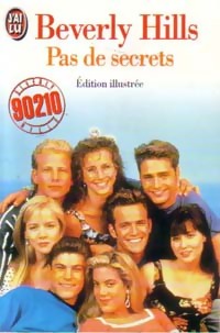 Beverly Hills, 90210 Tome III : Pas de secrets - Mel Gilden