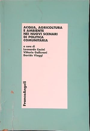 Acqua, agricoltura e ambiente nei nuovi scenari di politica comunitaria