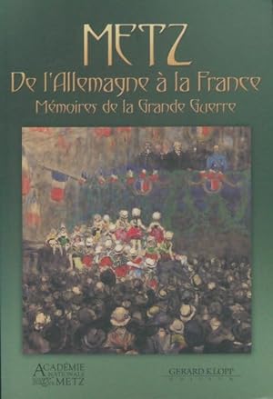 Seller image for Metz de L'Allemagne ? la France : M?moires de guerre - Jean-Claude Laparra for sale by Book Hmisphres
