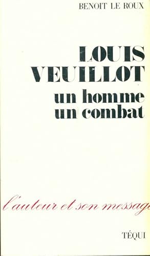 Bild des Verkufers fr Louis Veuillot, un homme, un combat - Benoit Le Roux zum Verkauf von Book Hmisphres