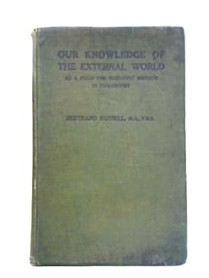 Seller image for Our Knowledge of the External World As a Field for Scientific Method in Philosophy for sale by World of Rare Books