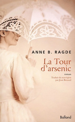 Image du vendeur pour La tour d'arsenic - Anne B. Ragde mis en vente par Book Hmisphres