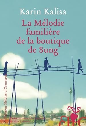 Seller image for La m?lodie famili?re de la boutique de sung - Karin Kalisa for sale by Book Hmisphres