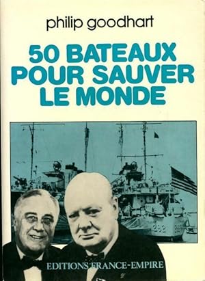 Seller image for 50 bateaux pour sauver le monde - Philip Goodhart for sale by Book Hmisphres