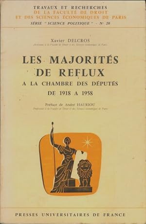 Les majorit s de reflux   la chambre des d put s de 1918   1958 - Xavier Delcros