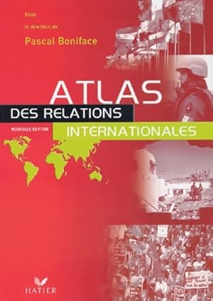 Atlas des relations internationales - Collectif