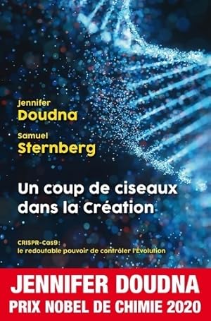 Un coup de ciseaux dans la cr?ation - Jennifer A. Doudna