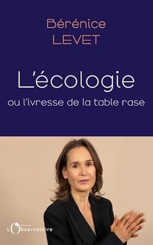 L' cologie ou l'ivresse de la table rase - B r nice Levet