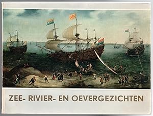 Zee- Rivier- en Oevergezichten. Nederlandse schilderijen uit de zeventiende eeuw [= Dordrecht, Do...