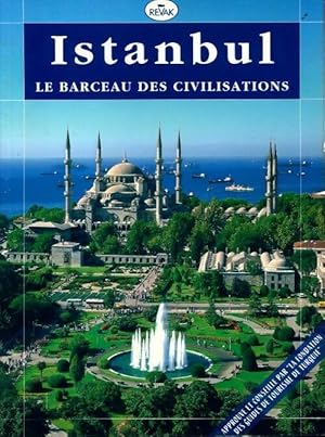 Istanbul. Le berceau des civilisations - Sel?uk Tuzcuoglu