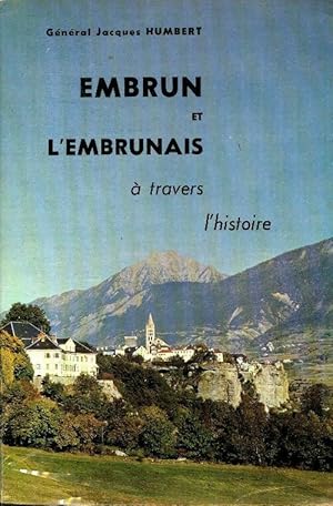 Embrun et l'embrunais ? travers l'histoire - Jacques Humbert