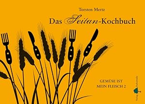 Immagine del venditore per Das Seitan-Kochbuch: Gemse ist mein Fleisch 2 (Gemse ist mein Fleisch: Vegetarisch grillen) venduto da Gerald Wollermann