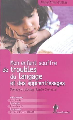 Image du vendeur pour Mon enfant souffre de troubles du langage et de l'apprentissage - Avigal Amar Tuiller mis en vente par Book Hmisphres