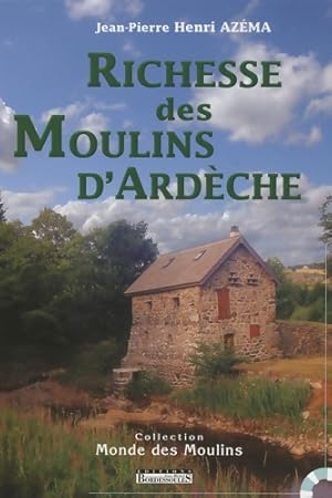 Richesse des Moulins d Ard che - Jean-Pierre Henri Az ma