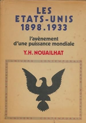 Les  tats-unis : L'av nement d'une puissance mondiale 1898-1933 - Y.-H. Nouailhat