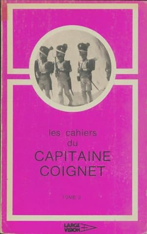 Imagen del vendedor de Les cahiers du capitaine Coignet Tome II - Capitaine Coignet a la venta por Book Hmisphres