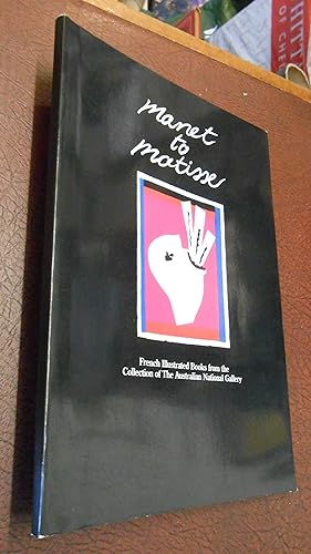 Seller image for Manet to Matisse: French Illustrated Books from the Collection of The Australian National Gallery for sale by Chapter House Books (Member of the PBFA)