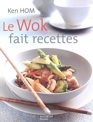 Le wok fait recettes - Ken Hom