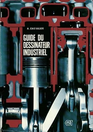 Guide du dessinateur industriel - Chevalier-A