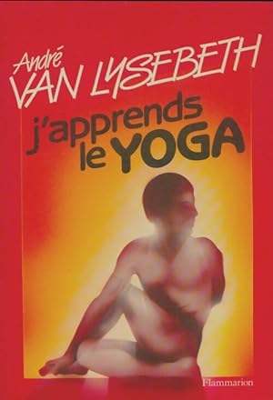 J'apprends le yoga - Andr? Van Lysebeth