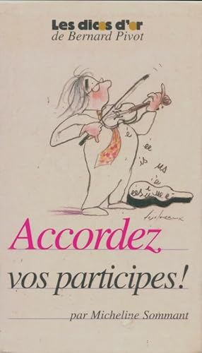 Seller image for Accordez vos participes ! - Micheline Sommant for sale by Book Hmisphres