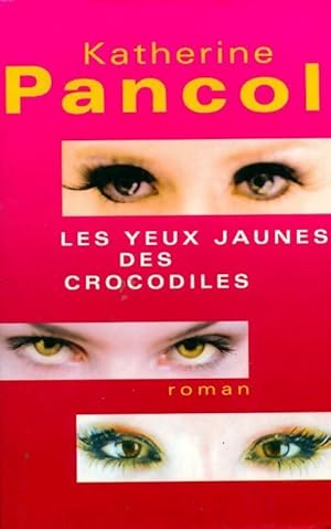 Image du vendeur pour Les yeux jaunes des crocodiles - Katherine Pancol mis en vente par Book Hmisphres