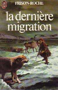 La derni?re migration - Roger Frison-Roche