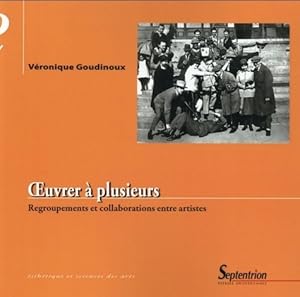 Imagen del vendedor de uvrer ? plusieurs : Regroupements et collaborations entre artistes - V?ronique Goudinoux a la venta por Book Hmisphres