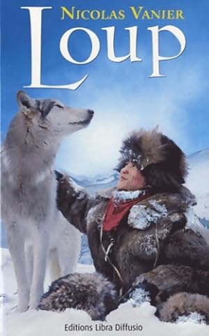 Image du vendeur pour Loup - Nicolas Vanier mis en vente par Book Hmisphres