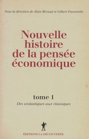 Seller image for Nouvelle histoire de la pens?e ?conomique : Des scolastiques aux classiques - Gilbert Faccarello for sale by Book Hmisphres