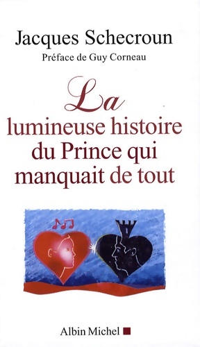 La lumineuse histoire du prince qui manquait de tout - Jacques Schecroun