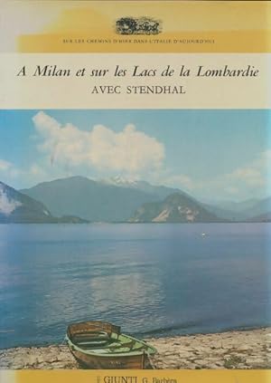 A Milan et sur les lacs de la Lombardie avec Stendhal - Collectif