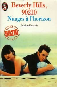 Beverly Hills, 90210 Tome VII : Nuages ? l'horizon - Mel Gilden