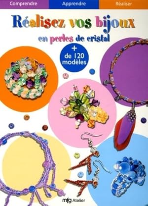 R?alisez vos bijoux en perles de cristal - Anne-Sophie Bailly