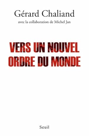 Seller image for Vers un nouvel ordre du monde - G?rard Chaliand for sale by Book Hmisphres