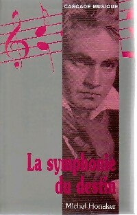 La symphonie du destin - Michel Honaker