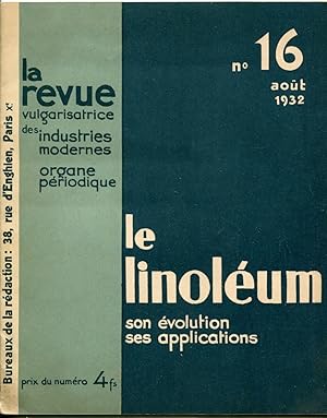 La Revue vulgarisatrice des industries modernes. Numéro 16, aout 1932 (Le linoléum, son évolution...