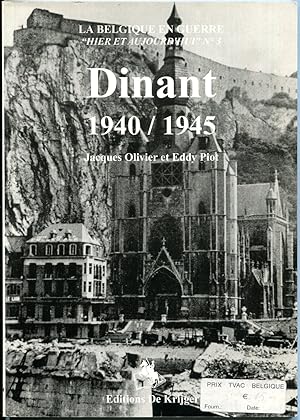 Dinant 1940/1945 [= La Belgique en guerre, Hier et aujourd'hui; 3]