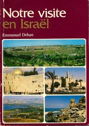 Notre visite en Isra?l - Emmanuel Dehan