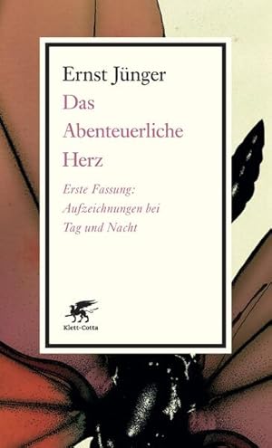 Das Abenteuerliche Herz. Erste Fassung Aufzeichnungen bei Tag und Nacht