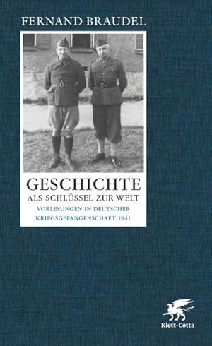 Seller image for Geschichte als Schlssel zur Welt Vorlesungen in deutscher Kriegsgefangenschaft 1941 for sale by Bunt Buchhandlung GmbH