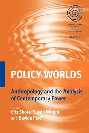 Immagine del venditore per Policy Worlds: Anthropology and Analysis of Contemporary Power: 14 (EASA Series, 14) venduto da WeBuyBooks