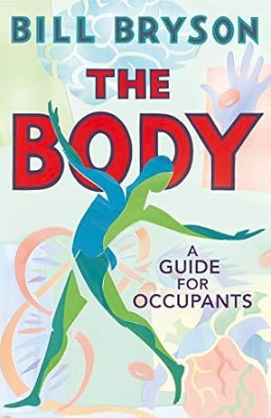 Seller image for The Body: A Guide for Occupants - THE SUNDAY TIMES NO.1 BESTSELLER for sale by WeBuyBooks