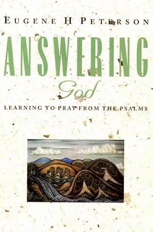 Immagine del venditore per Answering God: Learning to Pray from the Psalms venduto da WeBuyBooks