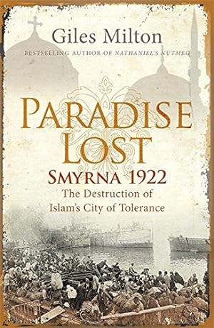 Seller image for Paradise Lost: Smyrna 1922 - The Destruction of Islam's City of Tolerance for sale by WeBuyBooks